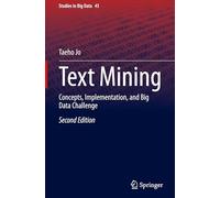 Text Mining: Concepts, Implementation, and Big Data Challenge: 45 (Studies in Big Data)