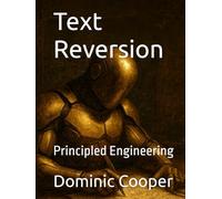 Text Reversion: Principled Engineering