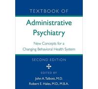 Textbook of Administrative Psychiatry: New Concepts for a Changing Behavioral Health System by Dr John A Talbott M.D. (2001-06-30)