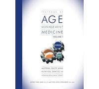 Textbook of Age Management Medicine Volume 1: Mastering Healthy Aging Nutrition, Exercise and Hormone Replacement Therapy