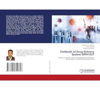 Textbook of Drug Delivery System MPH102T: Strictly as per P.C.I (R.G.P.V) Syllabus Prescribed for M.Pharmacy I Semester (Pharmaceutics)