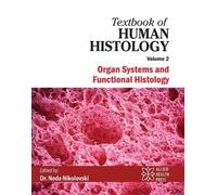 Textbook of Human Histology Volume 2: Organ Systems and Functional Histology