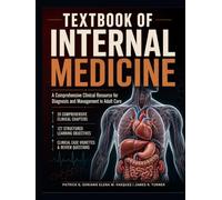 Textbook of Internal Medicine: A Comprehensive Clinical Resource for Diagnosis and Management in Adult Care