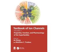 Textbook of Ion Channels Volume II: Properties, Function, and Pharmacology of the Superfamilies