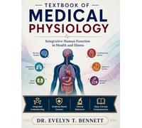 TEXTBOOK OF MEDICAL PHYSIOLOGY: Integrative Human Function in Health and Illness