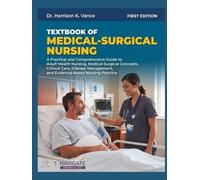 TEXTBOOK OF MEDICAL-SURGICAL NURSING: A Practical and Comprehensive Guide to Adult Health Nursing, Medical-Surgical Concepts, Clinical Care, Disease Management, and Evidence-Based Nursing Practice
