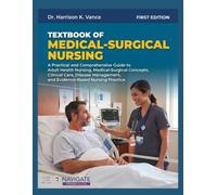 TEXTBOOK OF MEDICAL-SURGICAL NURSING: A Practical and Comprehensive Guide to Adult Health Nursing, Medical-Surgical Concepts, Clinical Care, Disease Management, and Evidence-Based Nursing Practice