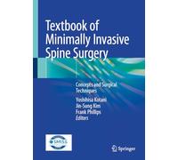 Textbook of Minimally Invasive Spine Surgery: Concepts and Surgical Techniques