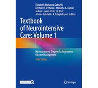Textbook of Neurointensive Care: Volume 1: Neuroanatomy, Diagnostic Assessment, Disease Management