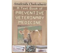 Textbook of Preventive Veterinary Medicine 5th edn [Paperback] [Jan 01, 2017] Chakrabartiy, Amalendu