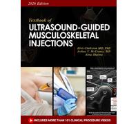 Textbook of ULTRASOUND-GUIDED MUSCULOSKELETAL INJECTIONS: A Practical, Evidence-Based Guide to Sonographic Anatomy, Needle Placement, and ... for Joints, Tendons, Bursae, and Nerves