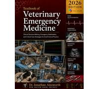 Textbook of Veterinary Emergency Medicine: Clinical Decision-Making, Emergency Stabilization, and Critical Care Strategies for Small Animal Practice ... Veterinary Clinical Medicine Library)