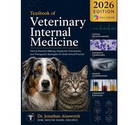 Textbook of Veterinary Internal Medicine: Clinical Decision-Making, Diagnostic Frameworks, and Therapeutic Strategies for Small Animal Practice (The Ainsworth Veterinary Clinical Medicine Library)