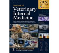 Textbook of Veterinary Internal Medicine: Clinical Decision-Making, Diagnostic Frameworks, and Therapeutic Strategies for Small Animal Practice (The Ainsworth Veterinary Clinical Medicine Library)