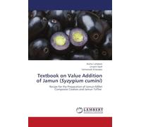 Textbook on Value Addition of Jamun (Syzygium cumini): Recipe for the Preparation of Jamun-Millet Composite Cookies and Jamun Toffee