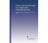 Texte und forschungen zur englischen kulturgeschichte: festgabe für Felix Liebermann zum 20. juli 1921