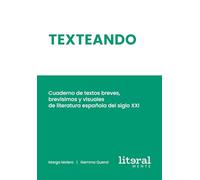 Texteando: Cuaderno de textos breves, brevísimos y visuales de literatura española del siglo XXI