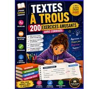 Textes à trous - 200 exercices amusants avec corrigés : Idéal pour l’entraînement en français, vocabulaire et compréhension, enfants et adultes: Un recueil de 200 textes à trous progressifs