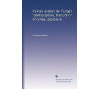 Textes arabes de Tanger, transcription, traduction annotée, glossaire