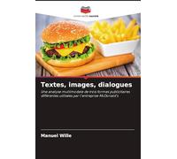 Textes, images, dialogues: Une analyse multimodale de trois formes publicitaires différentes utilisées par l'entreprise McDonald's