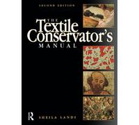 Textile Conservator's Manual (Butterworth-Heinemann Series in Conservation and Museology)