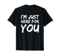 Texto Backorinted Funny People Funny I'm Just Here For You Camiseta