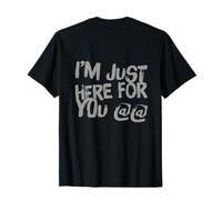 Texto Backorinted Funny People Funny I'm Just Here For You Camiseta