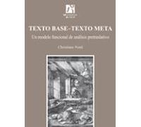 Texto Base-Texto Meta: Un modelo funcional de análisis pretraslativo: 19 (Estudis sobre la traducció)