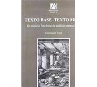 Texto Base-Texto Meta: Un modelo funcional de análisis pretraslativo: 19 (Estudis sobre la traducció)
