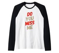 Texto de Amor Divertido Divertido para Personas Cita Divertida Do You Miss Me Camiseta Manga Raglan