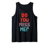 Texto de Amor Divertido Divertido para Personas Cita Divertida Do You Miss Me Camiseta sin Mangas