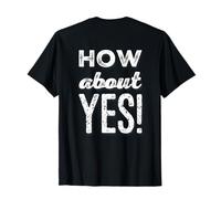 Texto de Fondo Divertido para la Gente Gracioso I Say No How About Yes Camiseta