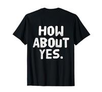 Texto de Fondo Divertido para la Gente Gracioso I Say No How About Yes Camiseta