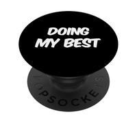 Texto de Humor Divertido Divertido motivador Citas Divertidas Haciendo mi Mejor Esfuerzo PopSockets PopGrip Adhesivo