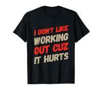 Texto de Humor Divertido Divertido No me Gusta Hacer Ejercicio Porque Duele Camiseta