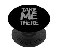 Texto de Humor Divertido Divertido para la Gente Cita Divertida Take Me There PopSockets PopGrip Adhesivo