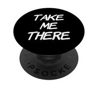 Texto de Humor Divertido Divertido para la Gente Cita Divertida Take Me There PopSockets PopGrip Adhesivo