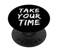 Texto de Humor Divertido Divertido para la Gente Cita Divertida Tómate tu Tiempo PopSockets PopGrip Adhesivo
