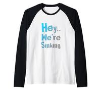 Texto de Humor Divertido Divertido para la Gente Cita Divertida We Are Sinking Camiseta Manga Raglan