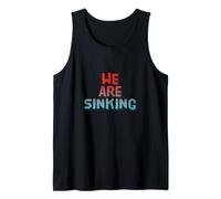Texto de Humor Divertido Divertido para la Gente Cita Divertida We Are Sinking Camiseta sin Mangas