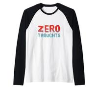 Texto de Humor Divertido Divertido para la Gente Citas Divertidas Cero Pensamientos Camiseta Manga Raglan