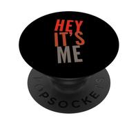 Texto de Humor Divertido Divertido para la Gente Citas Divertidas Hey It's Me PopSockets PopGrip Adhesivo
