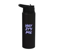 Texto de humor divertido divertido para la gente Citas divertidas Hey It's Me Stainless Steel Insulated Water Bottle