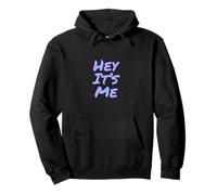 Texto de Humor Divertido Divertido para la Gente Citas Divertidas Hey It's Me Sudadera con Capucha