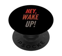 Texto de Humor Divertido Divertido para la Gente Citas Divertidas Hey Wake Up PopSockets PopGrip Adhesivo