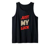 Texto de Humor Divertido Divertido para la Gente Citas Divertidas Just My Luck Camiseta sin Mangas