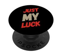 Texto de Humor Divertido Divertido para la Gente Citas Divertidas Just My Luck PopSockets PopGrip Adhesivo