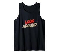 Texto de Humor Divertido Divertido para la Gente Citas Divertidas Mirar a su Alrededor Camiseta sin Mangas