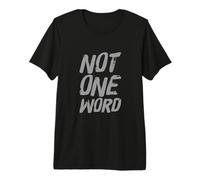 Texto de Humor Divertido Divertido para la Gente Citas Divertidas Ni una Palabra Camiseta Premium