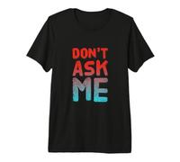 Texto de Humor Divertido Divertido para la Gente Citas Divertidas No le preguntes a mamá Camiseta Premium